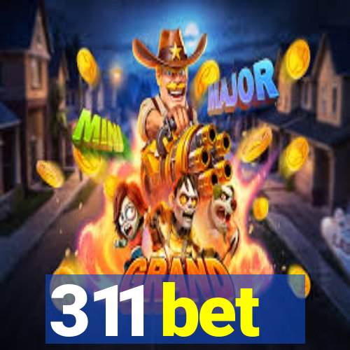 311 bet